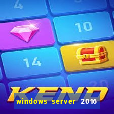 windows server 2016 download iso